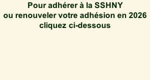 Pour adhérer à la SSHNY ou renouveler votre adhésion en 2026 cliquez ci-dessous